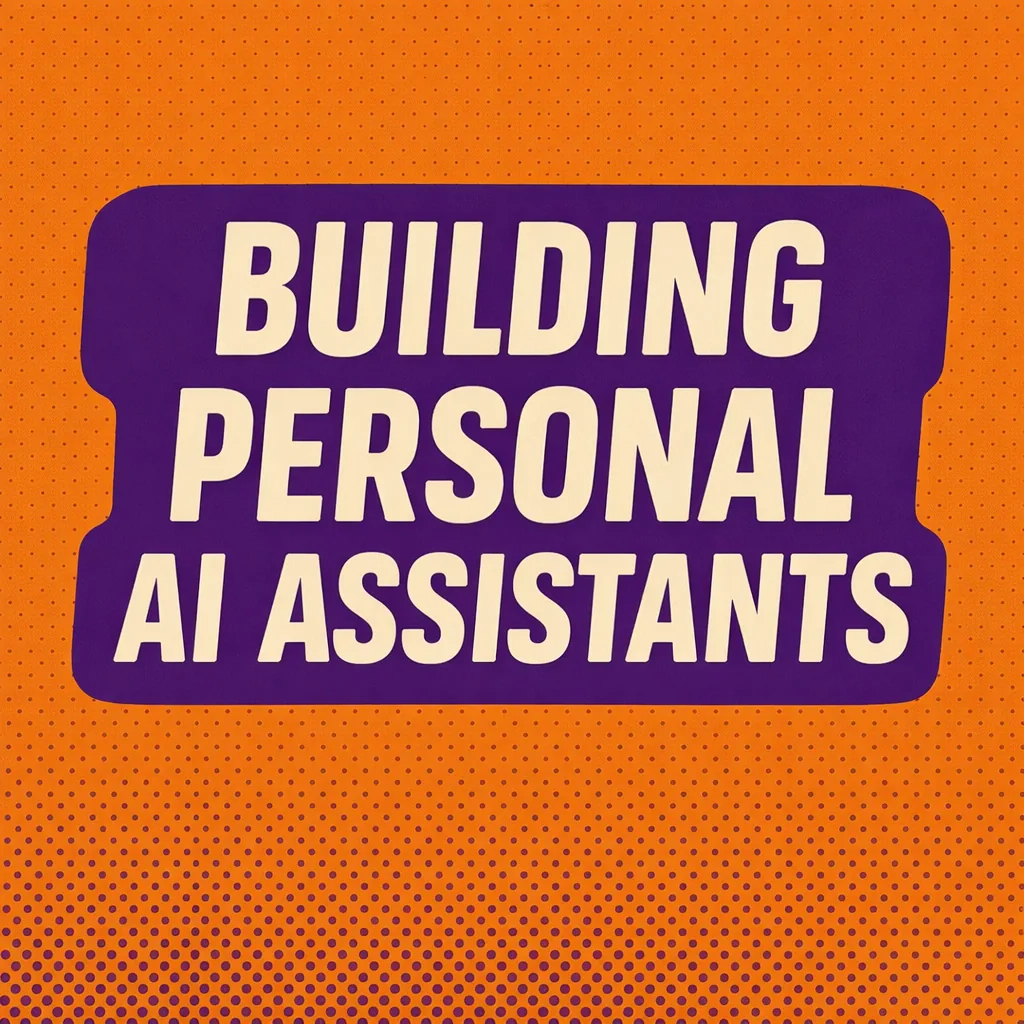 Waking the System: The Art of Building Personal AI Assistants